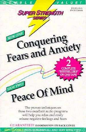 Conquering Fears & Anxiety + Peace of Mind de Bob Griswold