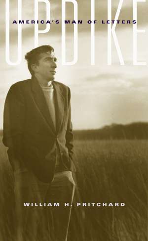 Updike: America's Man of Letters de William H. Pritchard