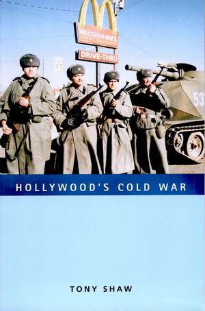 Hollywood's Cold War de Tony Shaw