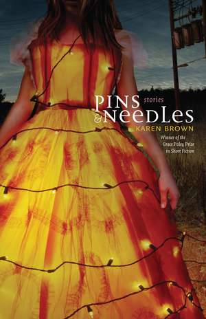 Pins and Needles: Stories de Karen Brown