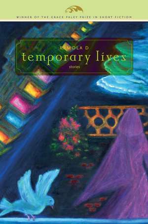 Temporary Lives: Stories de Ramola Dharmaraj