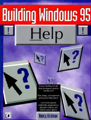 Building Windows 95 Help, with Disk de Nancy Hickman