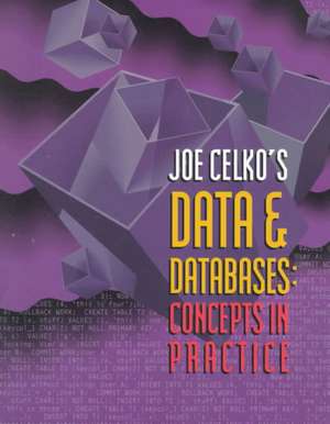 Joe Celko's Data and Databases: Concepts in Practice de Joe Celko