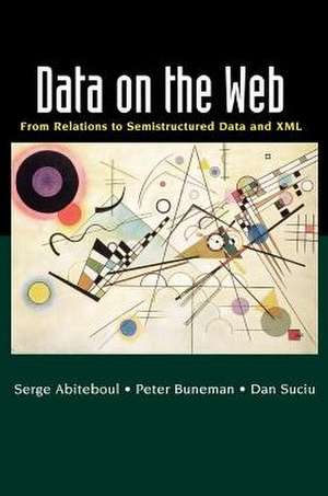 Data on the Web: From Relations to Semistructured Data and XML de Serge Abiteboul