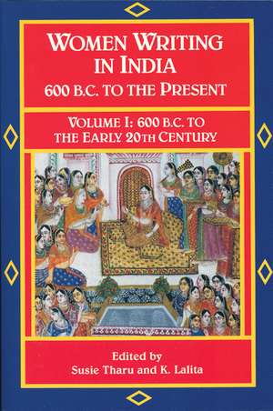 Women Writing In India: Volume I: 600 B.C. to the Early 20th Century de Susie Tharu