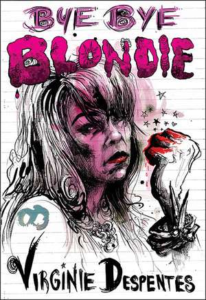 Bye Bye Blondie de Virginie Despentes