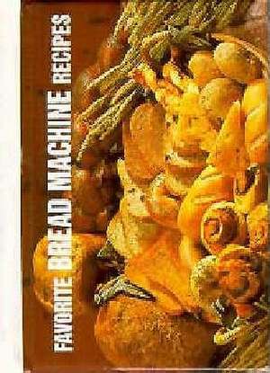 Favorite Bread Machine Recipes de Donna Rathmell German