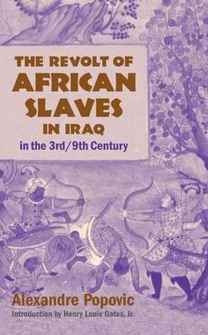 The Revolt of African Slaves in Iraq de Popovic Alexandre