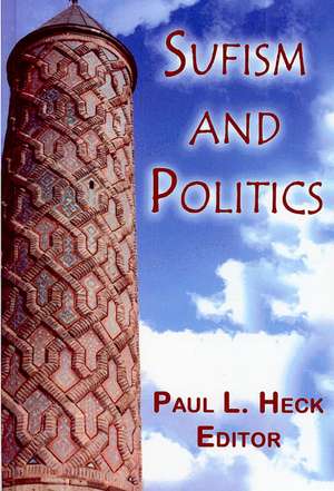 Sufism and Politics: "" de Paul L. Heck