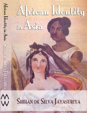 African Identity in Asia de Shihan De S. Jayasuriya