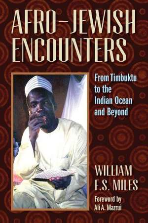 Afro-Jewish Encounters de William F. S. Miles