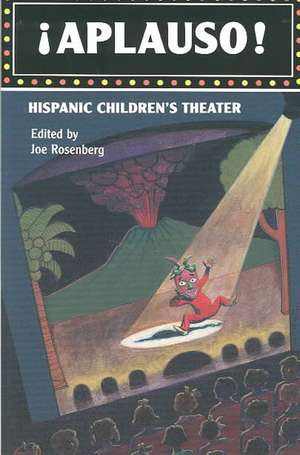 Aplauso! Hispanic Children's Theater de Joe Rosenberg