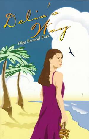 Delia's Way de Olga Berrocal Essex