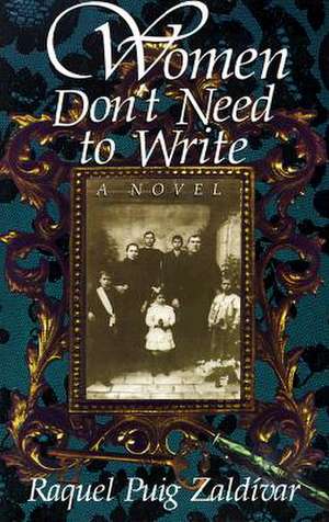 Women Don't Need to Write de Raquel Puig Zaldivar