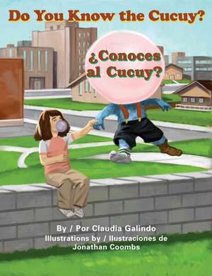 Do You Know the Cucuy?/Conoces Al Cucuy? de Claudia Galindo