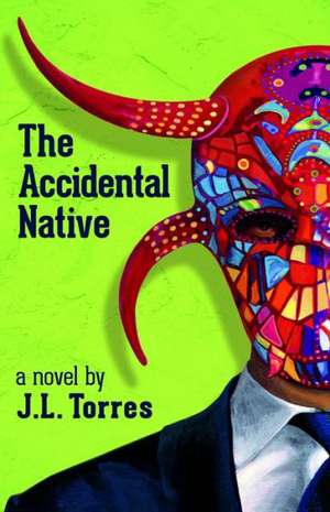 The Accidental Native de J. L. Torres