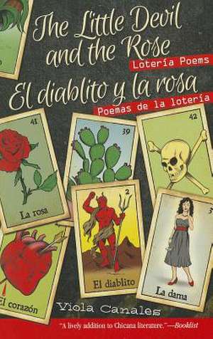 The Little Devil and the Rose/El Diablito y La Rosa: Loteria Poems/Poemas de La Loteria de Viola Canales