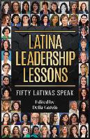 Latina Leadership Lessons de Delia García