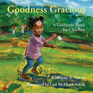 Goodness Gracious de Kathleen A Green