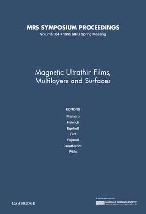 Magnetic Ultrathin Films, Multilayers and Surfaces: Volume 384 de A. Fert