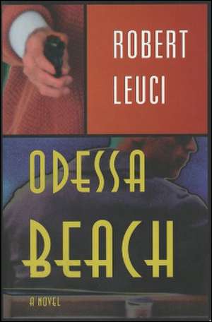 Odessa Beach de Robert Leuci