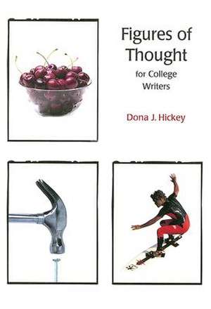 Figures of Thought for College Writers de Dona J. Hickey