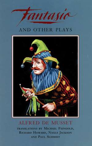 Fantasio and Other Plays de Alfred de Musset