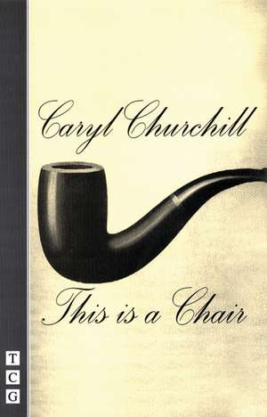 This Is a Chair de Caryl Churchill