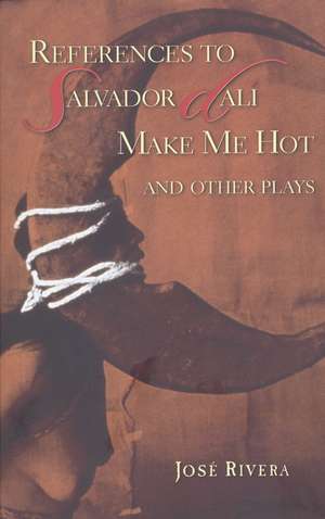 References to Salvador Dali Make Me Hot: And Other Plays de José Rivera