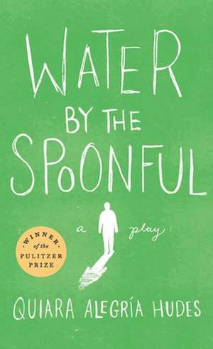 Water by the Spoonful (Revised TCG Edition) de Quiara Alegría Hudes