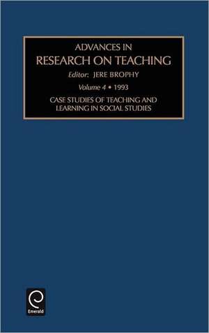 Case Studies of Teaching and Learning in Social Studies de Jere E. Brophy