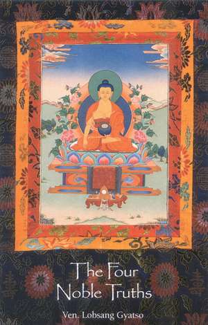 The Four Noble Truths de Geshe Lobsang Gyatso