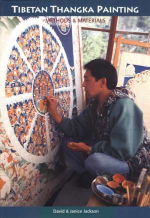 Tibetan Thangka Painting: Methods & Materials de David Jackson