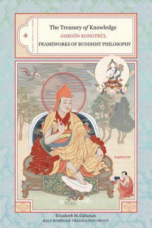 The Treasury of Knowledge, Book 6, Part 3: Frameworks of Buddhist Philosophy de Jamgon Kongtrul Lodro Taye