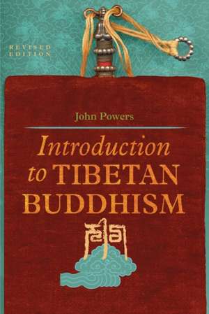 Introduction to Tibetan Buddhism de John Powers