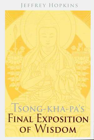 Tsong-kha-pa's Final Exposition of Wisdom: Seven Steps to Understanding and Transforming Anger, Agression, & Violence de Jeffrey Hopkins