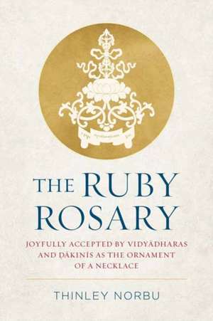 The Ruby Rosary de Thinley Norbu
