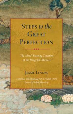 Steps to the Great Perfection de Jigme Lingpa