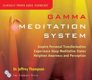 Gamma Meditation System de Jeffrey Thompson