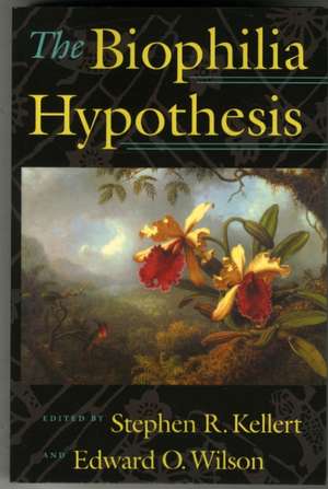 The Biophilia Hypothesis de Stephen R. Kellert