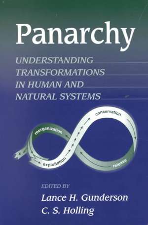 Panarchy: Understanding Transformations in Human and Natural Systems de Lance H. Gunderson