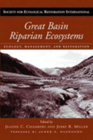 Great Basin Riparian Ecosystems: Ecology, Management, and Restoration de Jeanne C. Chambers