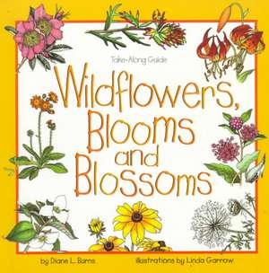 Wildflowers, Blooms & Blossoms de Diane Burns