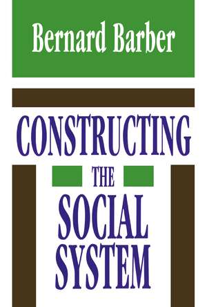 Constructing the Social System de Bernard Barber