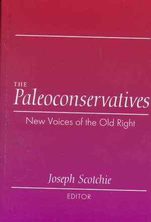 The Paleoconservatives: New Voices of the Old Right de Raphael Israeli