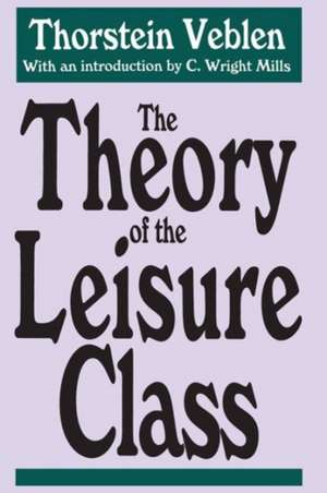 The Theory of the Leisure Class de Thorstein Veblen