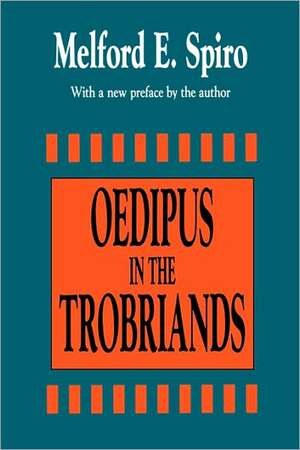 Oedipus in the Trobriands de Melford E. Spiro