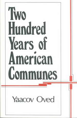 Two Hundred Years of American Communes de Yaacov Oved