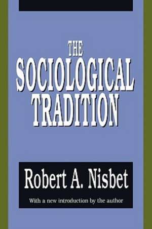 The Sociological Tradition de Robert Nisbet