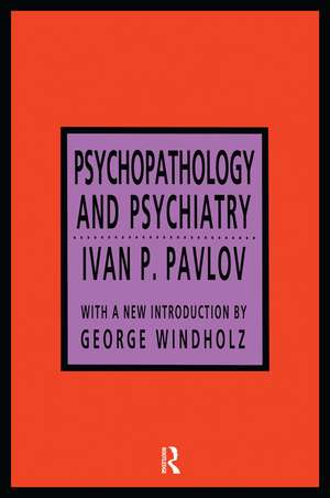 Psychopathology and Psychiatry de Ivan P. Pavlov